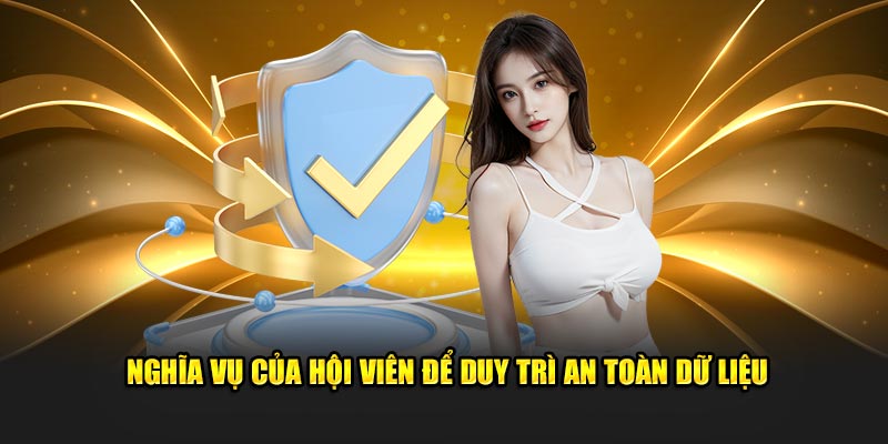 Nghĩa vụ của hội viên để duy trì an toàn dữ liệu