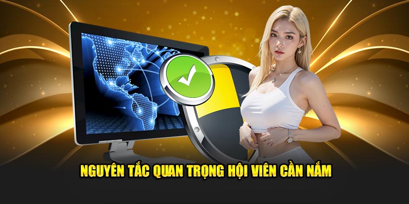 Nguyên tắc quan trọng nhất mà hội viên cần nắm